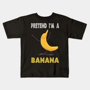 pretend i'm a banana Kids T-Shirt